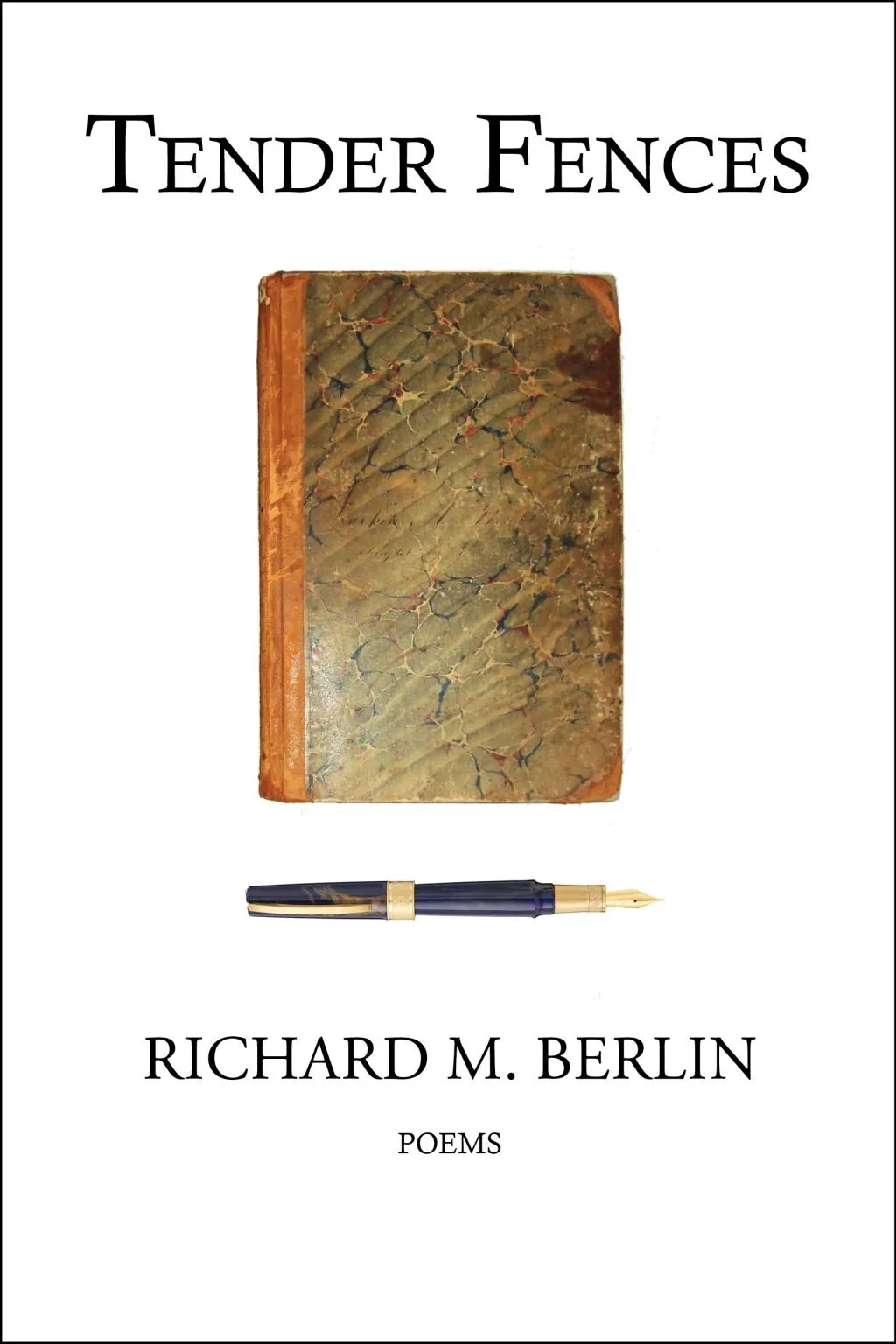 Berlin, Richard M.: Tender Fences